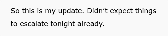 A text box with the words, So this is my update. Didn't expect things to escalate tonight already. The unexpected escalation triggers breakups.