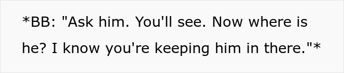 Text from a story where a mil broke in son house on Valentines Day, asking where he is.