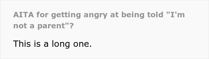 Text about getting angry when told I'm not a parent