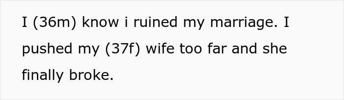 Text about man admitting he ruined his marriage and pushed his wife too far