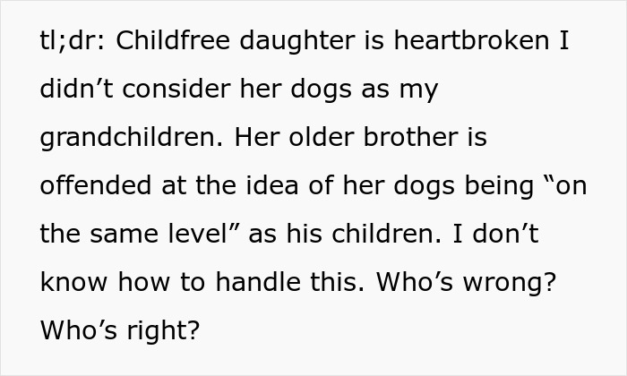Childfree Daughter Wants Mom To Treat Her Dogs Like Grandkids, Unleashes A Family Jealousy Feud Childfree Daughter Wants Mom To Treat Her Dogs Like Grandkids, Unleashes A Family Jealousy Feud