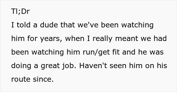 A funny story about a neighbor running, inadvertently making him feel like a stalker. A funny story about a neighbor running, inadvertently making him feel like a stalker.