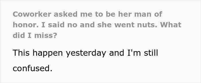 Pushy Bride Desperately Wants Gay Colleague To Be Her Man Of Honor, Goes Ballistic When He Refuses Pushy Bride Desperately Wants Gay Colleague To Be Her Man Of Honor, Goes Ballistic When He Refuses