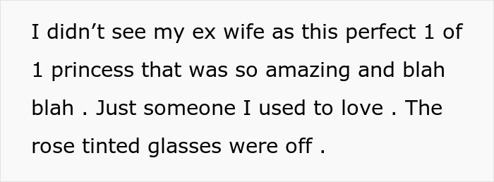 Text from a forum post about an ex wife, where the user describes no longer seeing her through rose-tinted glasses. Text from a forum post about an ex wife, where the user describes no longer seeing her through rose-tinted glasses.