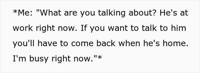 Text bubble, the author's response to mil breaking in son's house on Valentines Day, stating he's at work and busy.