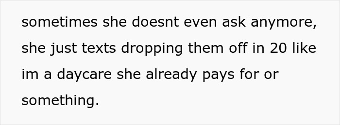 Text excerpt about sister dropping off kids without asking like free daycare Text excerpt about sister dropping off kids without asking like free daycare