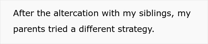 Text describing parents using a different strategy involving siblings in money demand Text describing parents using a different strategy involving siblings in money demand