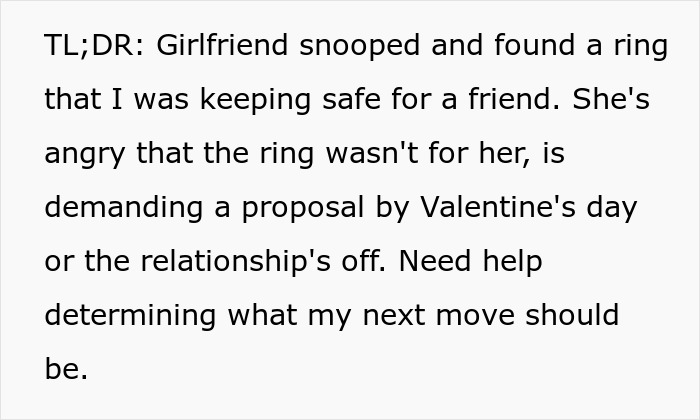Text summary of girlfriend finding ring, demanding proposal, needing advice Text summary of girlfriend finding ring, demanding proposal, needing advice