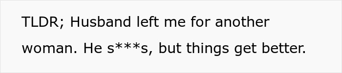 Summary text about husband leaving for another woman but life improving afterwards