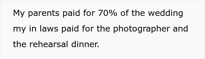 Parents paid 70% of wedding costs, in laws covered photographer and rehearsal dinner Parents paid 70% of wedding costs, in laws covered photographer and rehearsal dinner