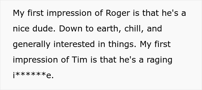 Description contrasting friendly Roger with angry Tim Description contrasting friendly Roger with angry Tim