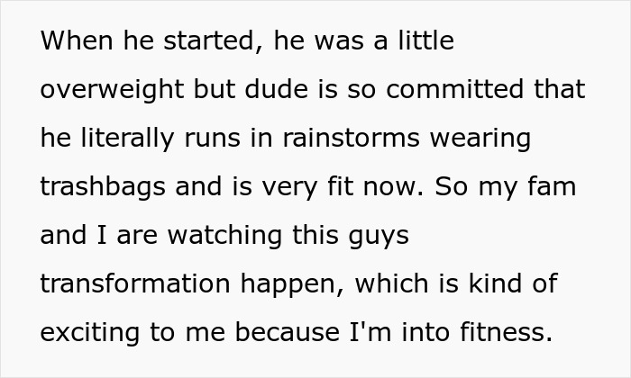 Text detailing a funny running neighbor's transformation from overweight to fit, even running in rainstorms with trashbags. Text detailing a funny running neighbor's transformation from overweight to fit, even running in rainstorms with trashbags.