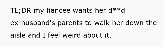 Summary: Fianc&eacute;e wants late husband's parents to walk her down aisle; man feels weird
