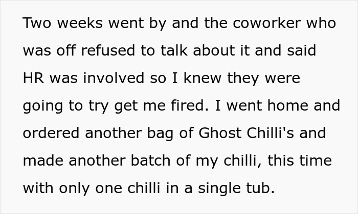 Text snippet about an office food thief who stole ghost pepper chili and ran to HR, inadvertently speeding up their own firing. Text snippet about an office food thief who stole ghost pepper chili and ran to HR, inadvertently speeding up their own firing.