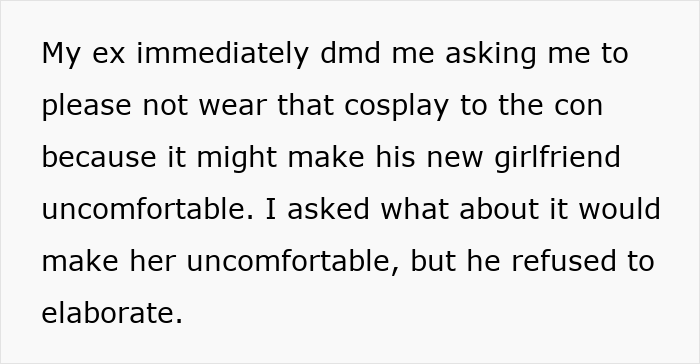 Text about ex asking not to wear cosplay to con to avoid discomfort for his new girlfriend Text about ex asking not to wear cosplay to con to avoid discomfort for his new girlfriend