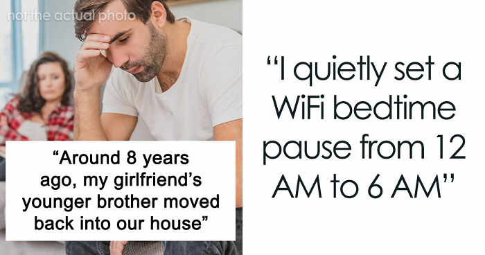 Guy Gives GF An Ultimatum After Getting Fed Up With Her Freeloading Brother Who Refuses To Be An Actual Adult