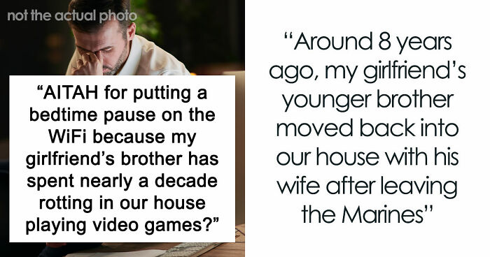 Guy Gives GF An Ultimatum After Getting Fed Up With Her Freeloading Brother Who Refuses To Be An Actual Adult