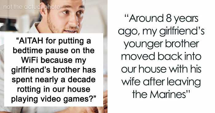 Guy Gives GF An Ultimatum After Getting Fed Up With Her Freeloading Brother Who Refuses To Be An Actual Adult