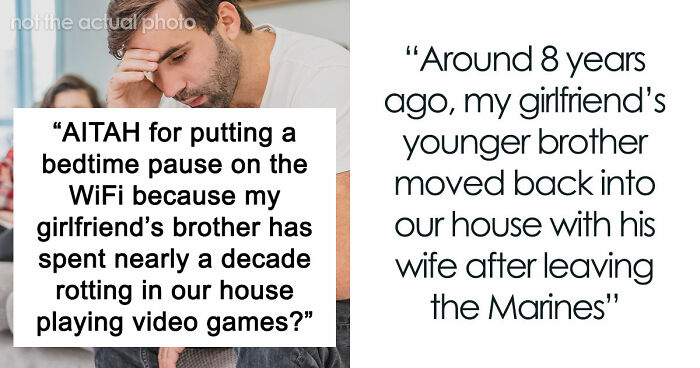 Guy Gives GF An Ultimatum After Getting Fed Up With Her Freeloading Brother, Who Refuses To Be An Actual Adult