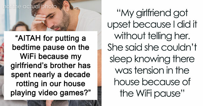 Guy Gives GF An Ultimatum After Getting Fed Up With Her Freeloading Brother, Who Refuses To Be An Actual Adult
