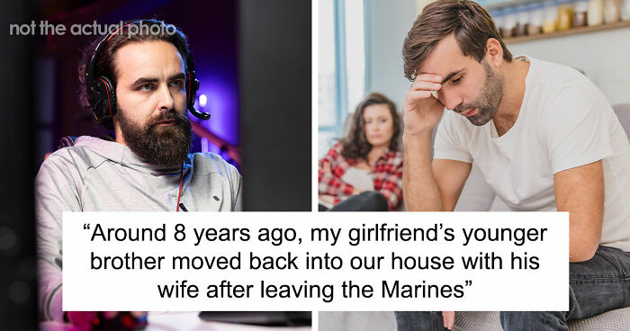 Guy Gives GF An Ultimatum After Getting Fed Up With Her Freeloading Brother, Who Refuses To Be An Actual Adult