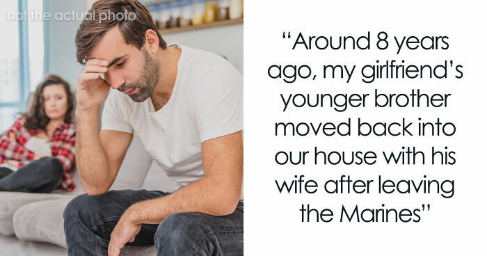 Guy Gives GF An Ultimatum After Getting Fed Up With Her Freeloading Brother, Who Refuses To Be An Actual Adult