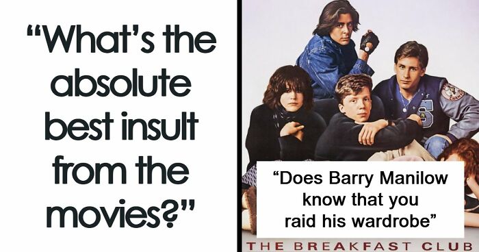 46 Times Movies Mastered The Art Of Insults: “You Have A Face For Radio”