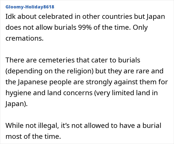 Japan mostly bans burials allowing only cremations due to land and hygiene concerns