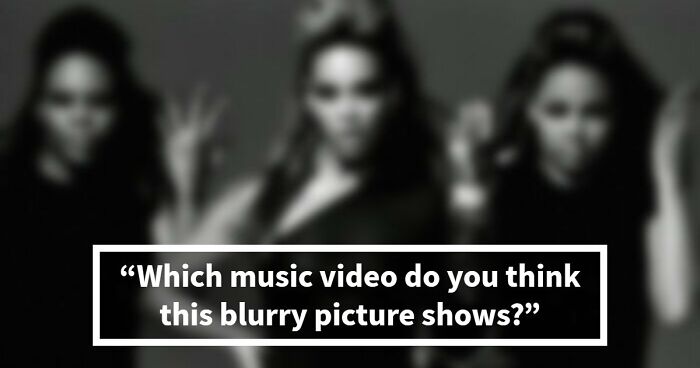“How Sharp Is Your Vision?”: Try To Guess All 20 Music Videos Hidden In These Blurry Images