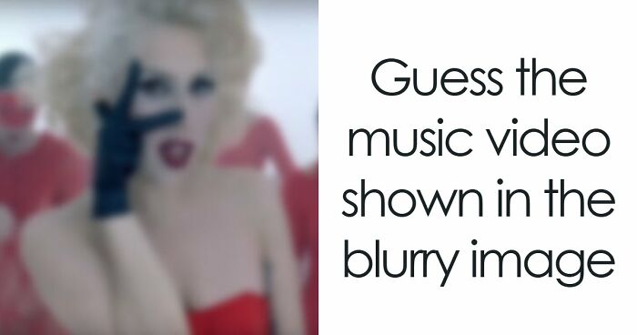 “How Sharp Is Your Vision?”: Try To Guess All 20 Music Videos Hidden In These Blurry Images