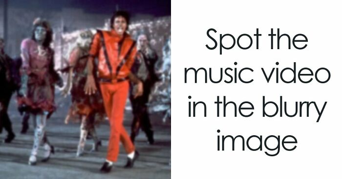 “How Sharp Is Your Vision?”: Try To Guess All 20 Music Videos Hidden In These Blurry Images