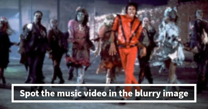 “How Sharp Is Your Vision?”: Try To Guess All 20 Music Videos Hidden In These Blurry Images