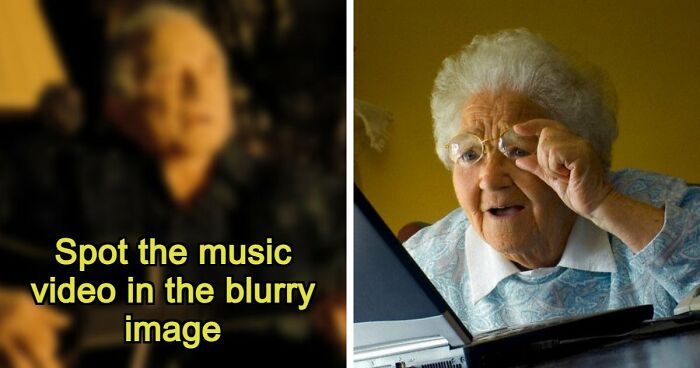 “How Sharp Is Your Vision?”: Try To Guess All 20 Music Videos Hidden In These Blurry Images