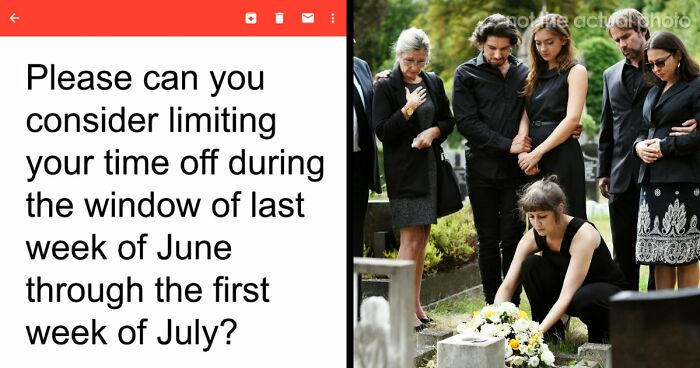 Boss Asks Employee To Rethink Their Time Off Even Though They’re Going To A Funeral