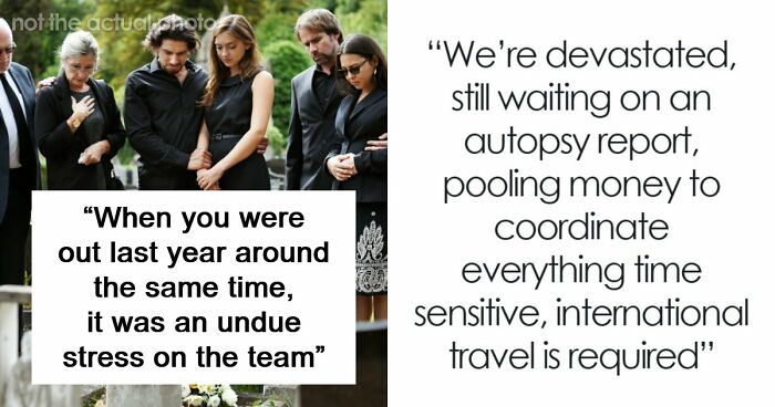 Boss Asks Employee To Rethink Their Time Off Even Though They’re Going To A Funeral