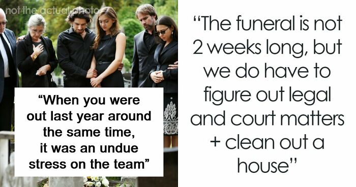 Boss Asks Employee To Rethink Their Time Off Even Though They’re Going To A Funeral