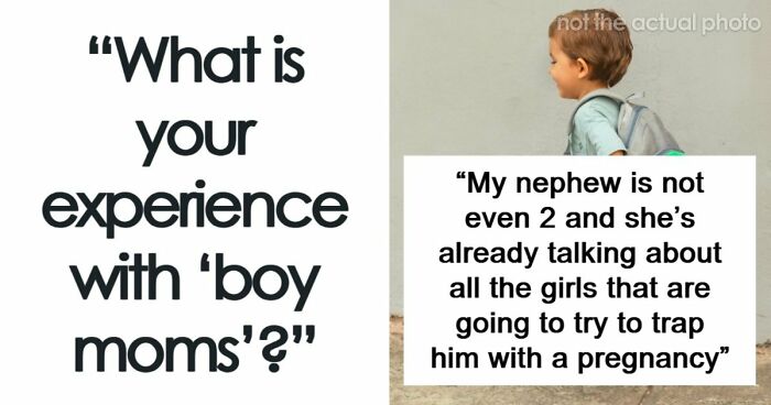 38 Weird And Cringey “Boy Mom” Stories From People Who Ran Into Them