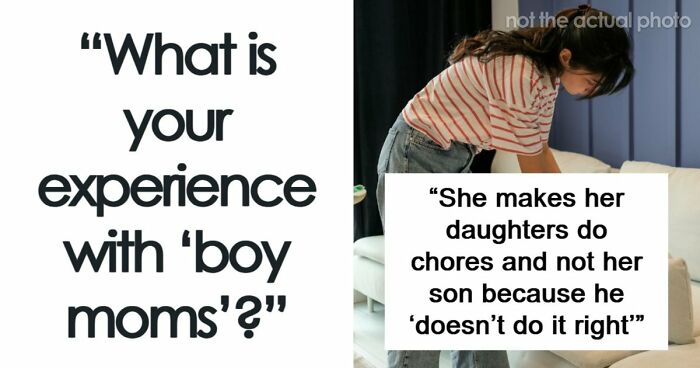 38 Weird And Cringey “Boy Mom” Stories From People Who Ran Into Them