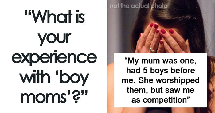 38 Weird And Cringey “Boy Mom” Stories From People Who Ran Into Them