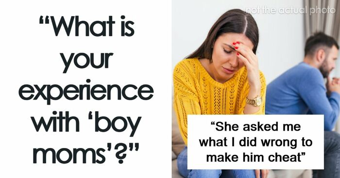 38 Weird And Cringey “Boy Mom” Stories From People Who Ran Into Them