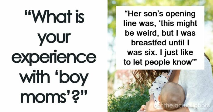 38 Weird And Cringey “Boy Mom” Stories From People Who Ran Into Them