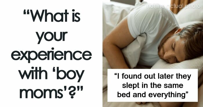 38 Weird And Cringey “Boy Mom” Stories From People Who Ran Into Them