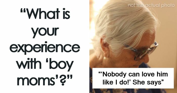 38 Weird And Cringey “Boy Mom” Stories From People Who Ran Into Them