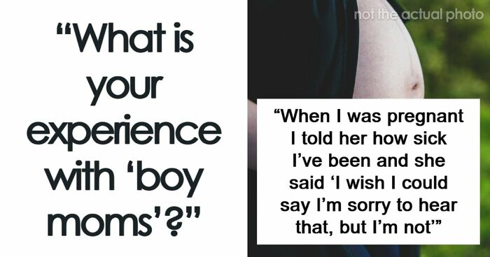 38 Weird And Cringey “Boy Mom” Stories From People Who Ran Into Them