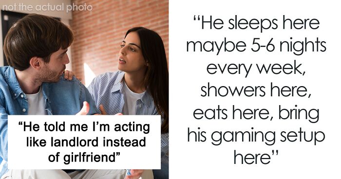 Guy Is Baffled After Girlfriend Calls Him Out On His Strange Behavior: “You Basically Live In My Apartment”