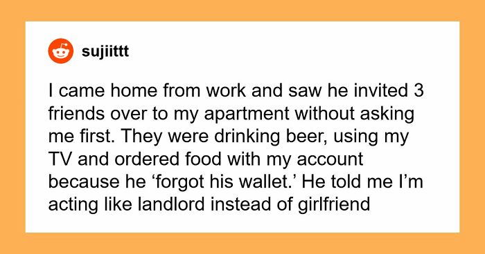Guy Is Baffled After Girlfriend Calls Him Out On His Strange Behavior: “You Basically Live In My Apartment”