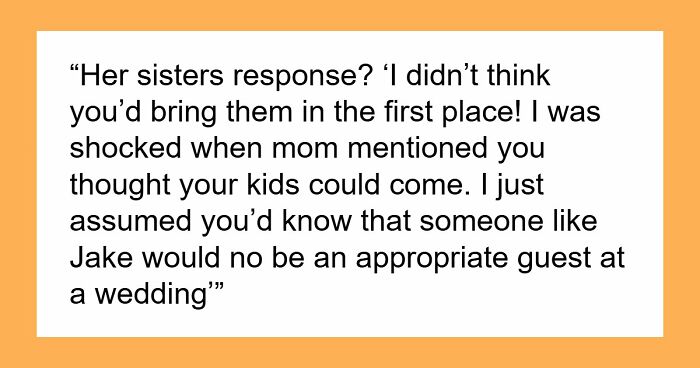 Bigoted Bride Makes Sure Autistic Nephew Isn’t At Wedding, Lies To Sis About It Being Kid-Free Event