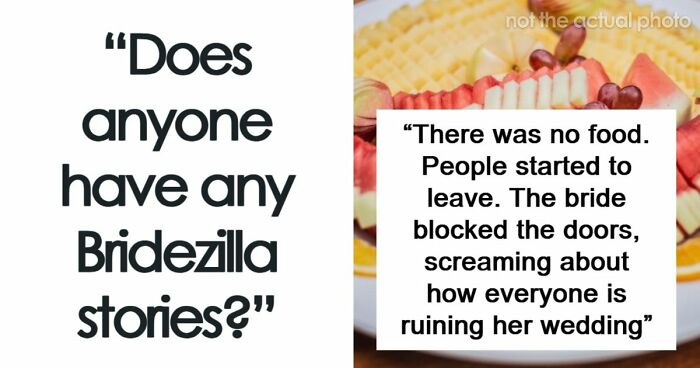 “Lifelong Friendship Was Gone In A Few Minutes”: 56 Brides Who Caused A Mess At Their Weddings