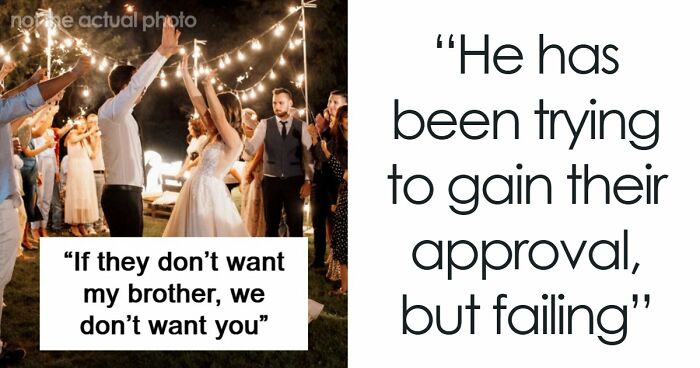 Man Tells Brother’s GF She’s Banned From All Family Events, His Reason Leaves Her Speechless
