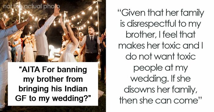 Man Tells Brother’s GF She’s Banned From All Family Events, His Reason Leaves Her Speechless
